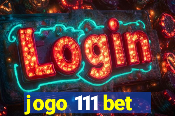 jogo 111 bet